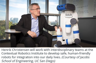 Henrik Christensen will work with interdisciplinary teams at the Contextual Robotics Institute to develop safe, human-friendly robots for integration into our daily lives. (Courtesy of Jacobs School of Engineering, UC San Diego)