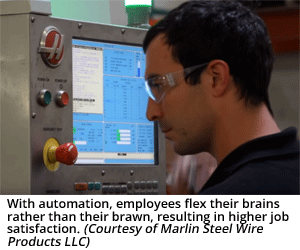 With automation, employees flex their brains rather than their brawn, resulting in higher job satisfaction. (Courtesy of Marlin Steel Wire Products LLC)